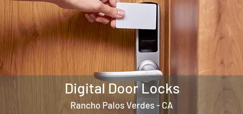  Digital Door Locks Rancho Palos Verdes - CA