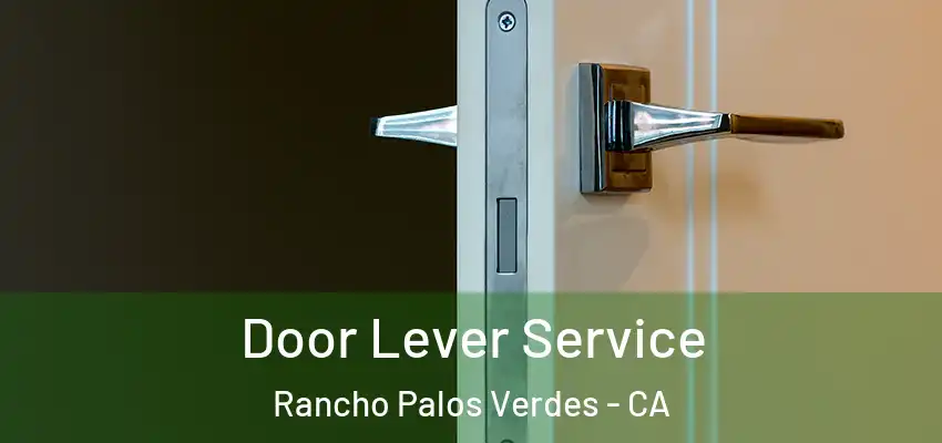 Door Lever Service Rancho Palos Verdes - CA