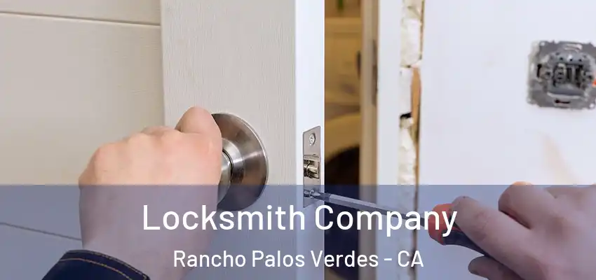 Locksmith Company Rancho Palos Verdes - CA