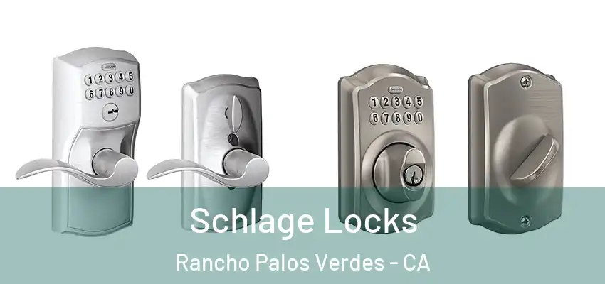 Schlage Locks Rancho Palos Verdes - CA