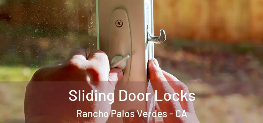 Sliding Door Locks Rancho Palos Verdes - CA